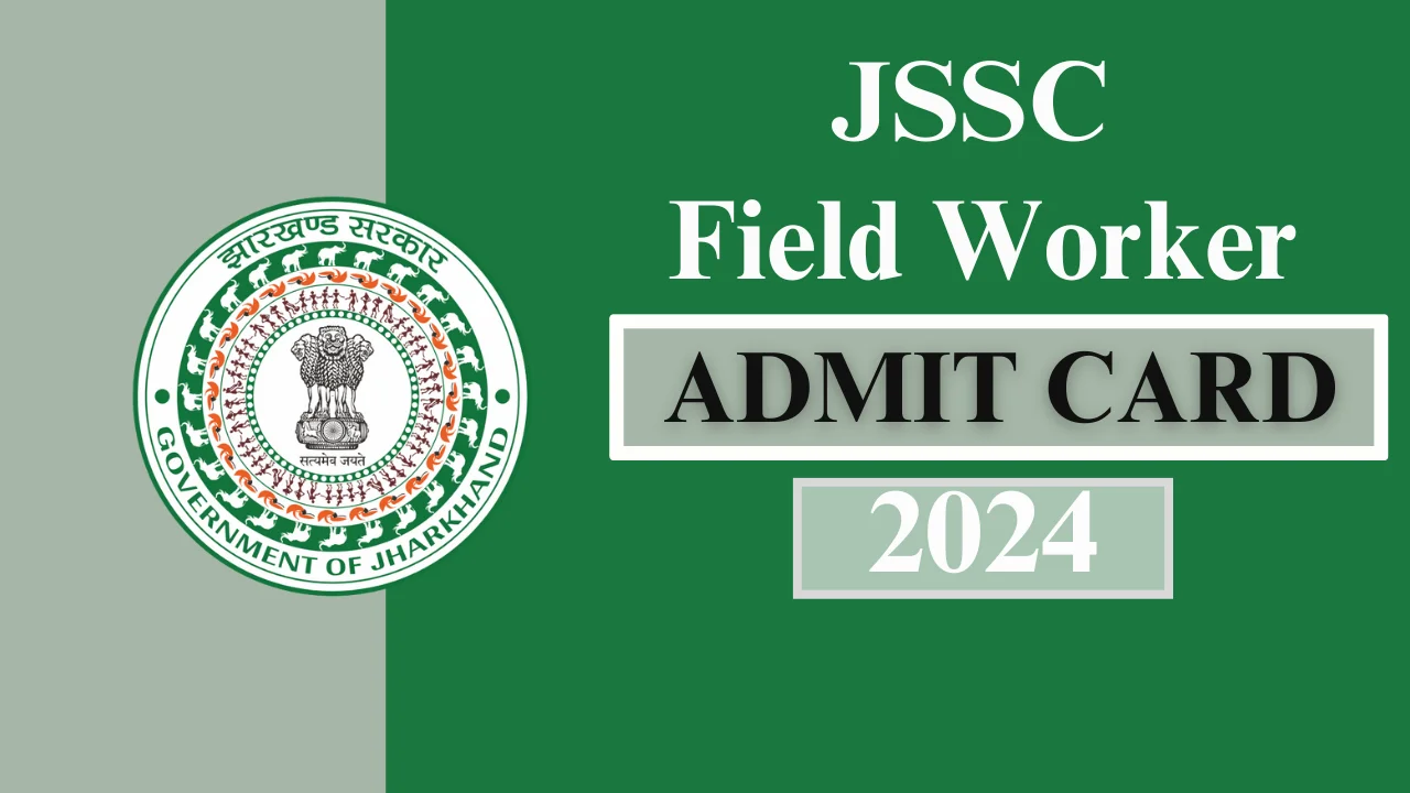 JSSC Field Worker Admit Card 2024